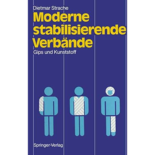 Moderne stabilisierende Verb?nde: Gips und Kunststoff [Paperback]