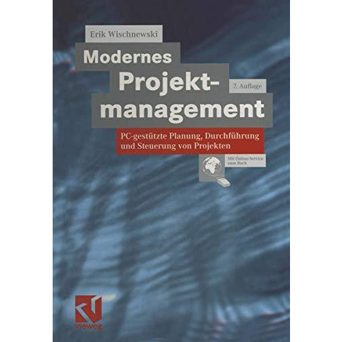 Modernes Projektmanagement: PC-gest?tzte Planung, Durchf?hrung und Steuerung von [Paperback]