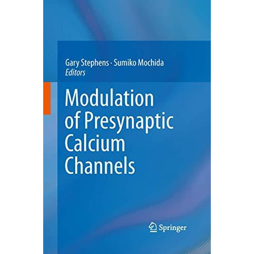 Modulation of Presynaptic Calcium Channels [Paperback]