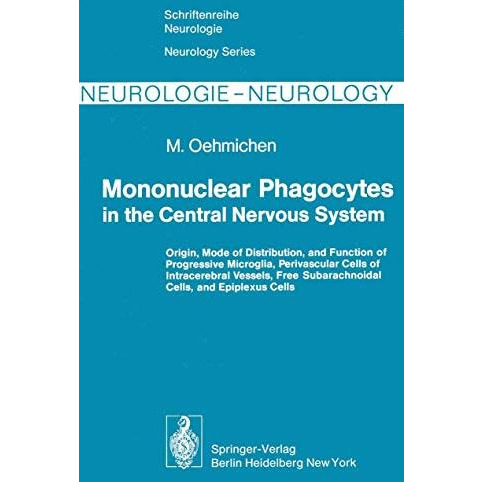 Mononuclear Phagocytes in the Central Nervous System: Origin, Mode of Distributi [Paperback]