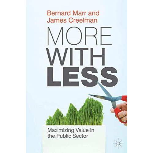 More with Less: Maximizing Value in the Public Sector [Hardcover]