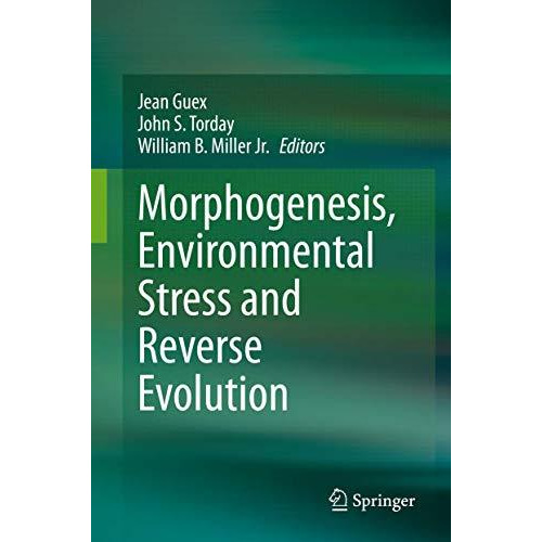 Morphogenesis, Environmental Stress and Reverse Evolution [Hardcover]