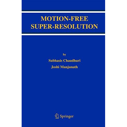 Motion-Free Super-Resolution [Paperback]