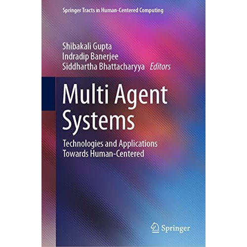 Multi Agent Systems: Technologies and Applications towards Human-Centered [Hardcover]