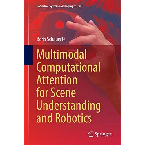 Multimodal Computational Attention for Scene Understanding and Robotics [Hardcover]