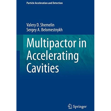 Multipactor in Accelerating Cavities [Hardcover]