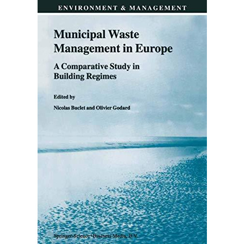 Municipal Waste Management in Europe: A Comparative Study in Building Regimes [Hardcover]