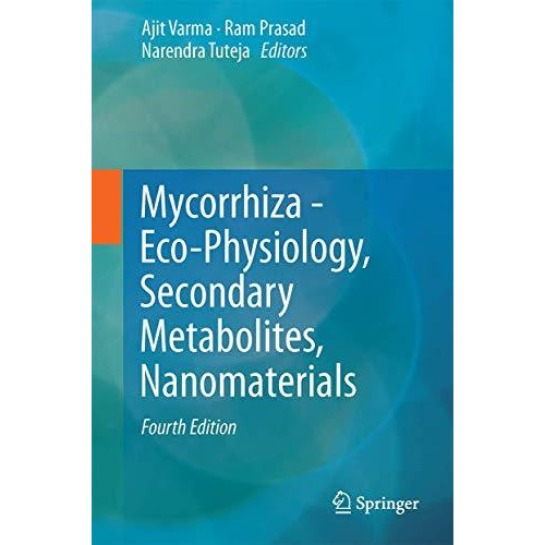 Mycorrhiza - Eco-Physiology, Secondary Metabolites, Nanomaterials [Hardcover]