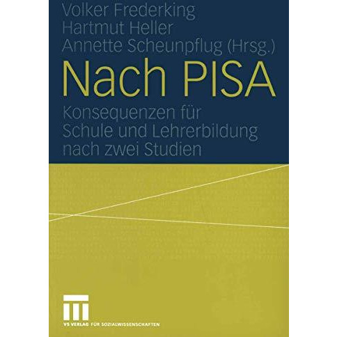 Nach PISA: Konsequenzen f?r Schule und Lehrerbildung nach zwei Studien [Paperback]