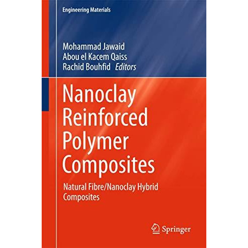 Nanoclay Reinforced Polymer Composites: Natural Fibre/Nanoclay Hybrid Composites [Hardcover]