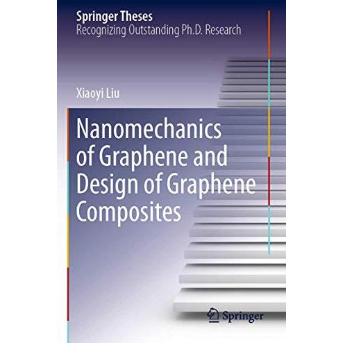 Nanomechanics of Graphene and Design of Graphene Composites [Paperback]