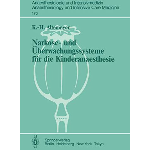 Narkose- und ?berwachungssysteme f?r die Kinderanaesthesie: Experimentelle und k [Paperback]