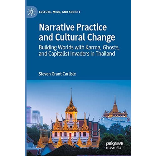 Narrative Practice and Cultural Change: Building Worlds with Karma, Ghosts, and  [Paperback]