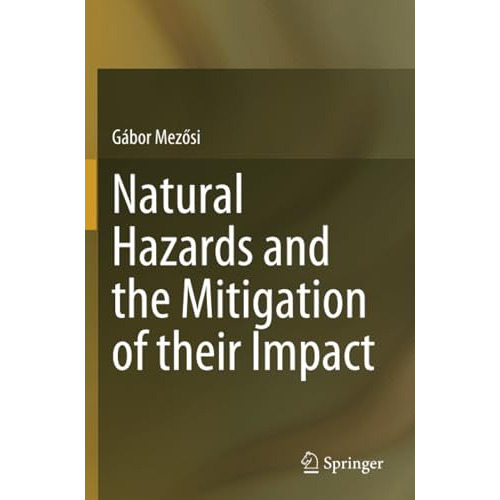 Natural Hazards and the Mitigation of their Impact [Paperback]