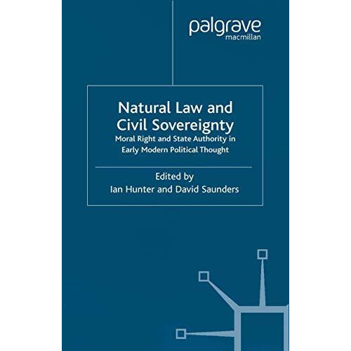 Natural Law and Civil Sovereignty: Moral Right and State Authority in Early Mode [Paperback]