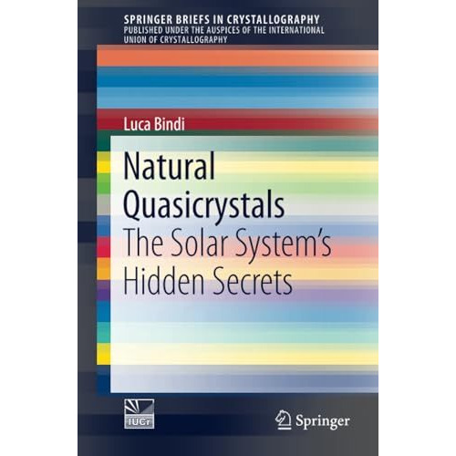 Natural Quasicrystals: The Solar Systems Hidden Secrets [Paperback]