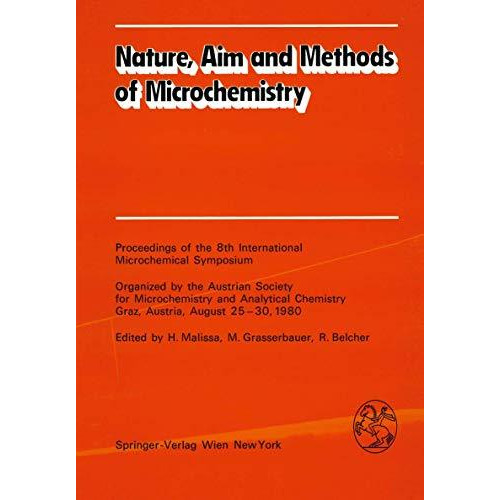 Nature, Aim and Methods of Microchemistry: Proceedings of the 8th International  [Paperback]