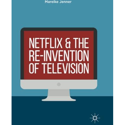 Netflix and the Re-invention of Television [Paperback]