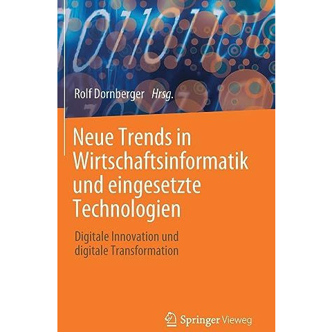 Neue Trends in Wirtschaftsinformatik und eingesetzte Technologien: Digitale Inno [Hardcover]