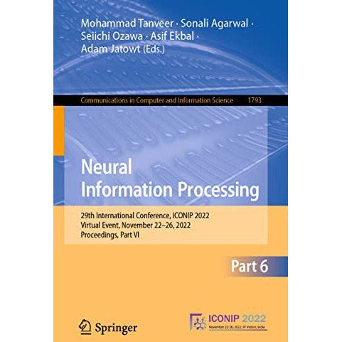 Neural Information Processing: 29th International Conference, ICONIP 2022, Virtu [Paperback]