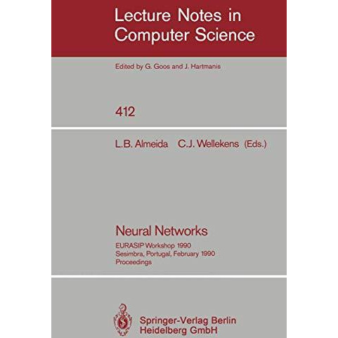 Neural Networks: EURASIP Workshop 1990 Sesimbra, Portugal, February 15-17, 1990. [Paperback]