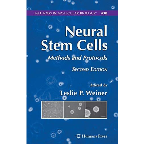 Neural Stem Cells: Methods and Protocols [Hardcover]