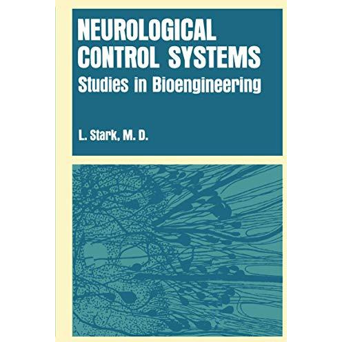 Neurological Control Systems: Studies in Bioengineering [Paperback]