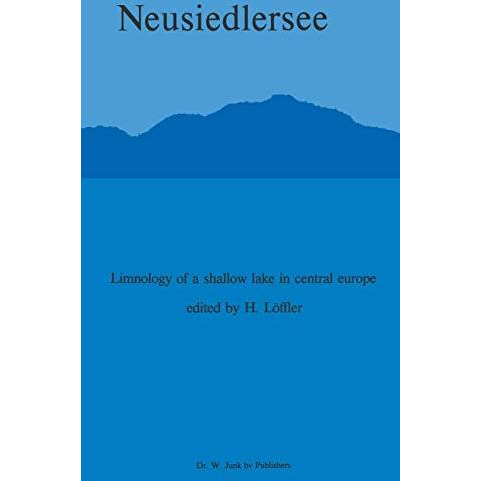 Neusiedlersee: The Limnology of a Shallow Lake in Central Europe [Paperback]