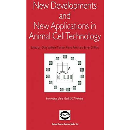 New Developments and New Applications in Animal Cell Technology: Proceedings of  [Paperback]