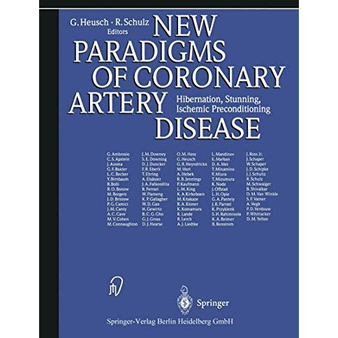 New Paradigms of Coronary Artery Disease: Hibernation, Stunning, Ischemic Precon [Paperback]