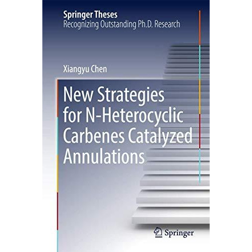 New Strategies for N-Heterocyclic Carbenes Catalyzed Annulations [Hardcover]