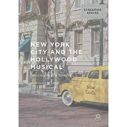 New York City and the Hollywood Musical: Dancing in the Streets [Hardcover]