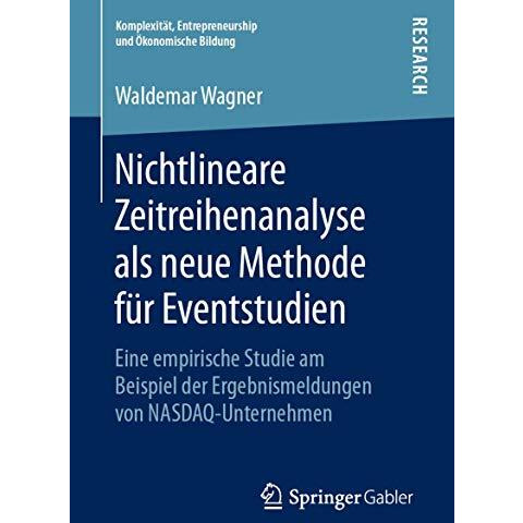 Nichtlineare Zeitreihenanalyse als neue Methode f?r Eventstudien: Eine empirisch [Paperback]