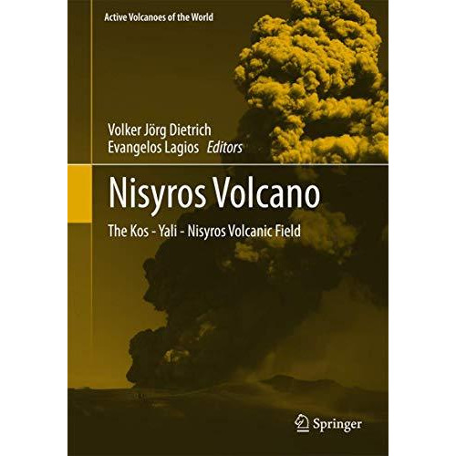 Nisyros Volcano: The Kos - Yali - Nisyros Volcanic Field [Hardcover]