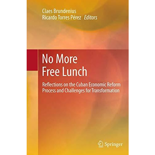 No More Free Lunch: Reflections on the Cuban Economic Reform Process and Challen [Paperback]