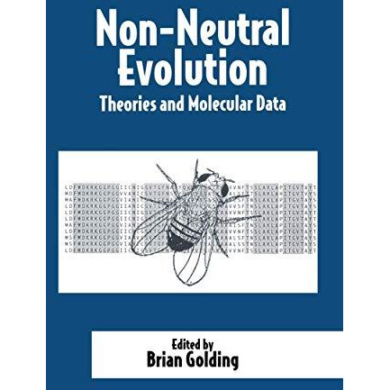 Non-Neutral Evolution: Theories and Molecular Data [Paperback]