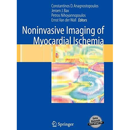 Noninvasive Imaging of Myocardial Ischemia [Hardcover]