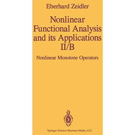 Nonlinear Functional Analysis and its Applications: II/B: Nonlinear Monotone Ope [Paperback]