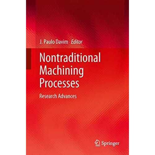 Nontraditional Machining Processes: Research Advances [Hardcover]