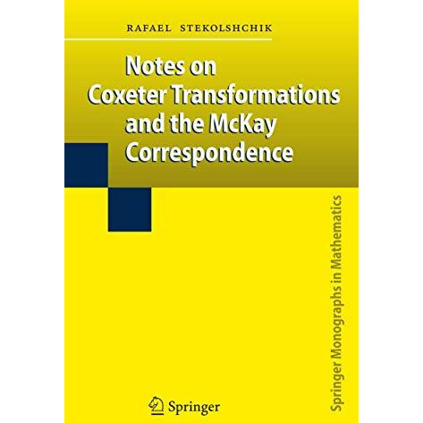 Notes on Coxeter Transformations and the McKay Correspondence [Hardcover]