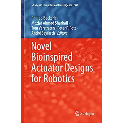 Novel Bioinspired Actuator Designs for Robotics [Hardcover]