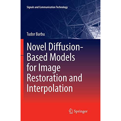 Novel Diffusion-Based Models for Image Restoration and Interpolation [Paperback]