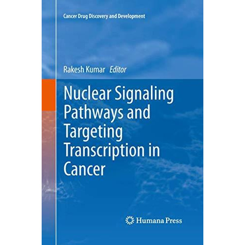 Nuclear Signaling Pathways and Targeting Transcription in Cancer [Paperback]