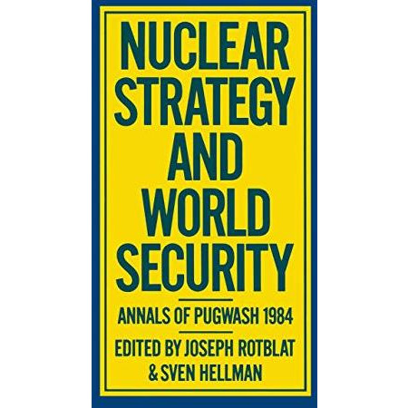 Nuclear Strategy and World Security: Annals of Pugwash 1984 [Paperback]