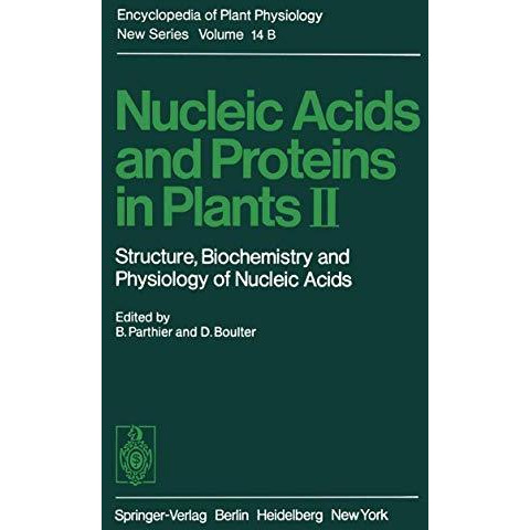 Nucleic Acids and Proteins in Plants II: Structure, Biochemistry, and Physiology [Paperback]