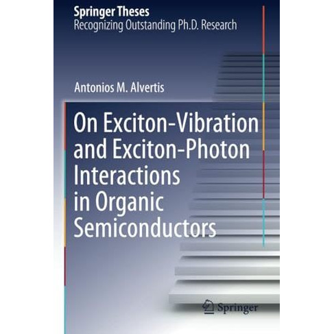 On ExcitonVibration and ExcitonPhoton Interactions in Organic Semiconductors [Paperback]