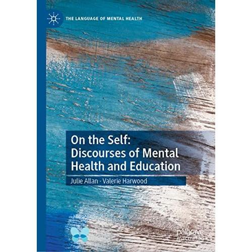 On the Self: Discourses of Mental Health and Education [Hardcover]