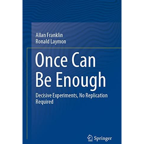 Once Can Be Enough: Decisive Experiments, No Replication Required [Paperback]