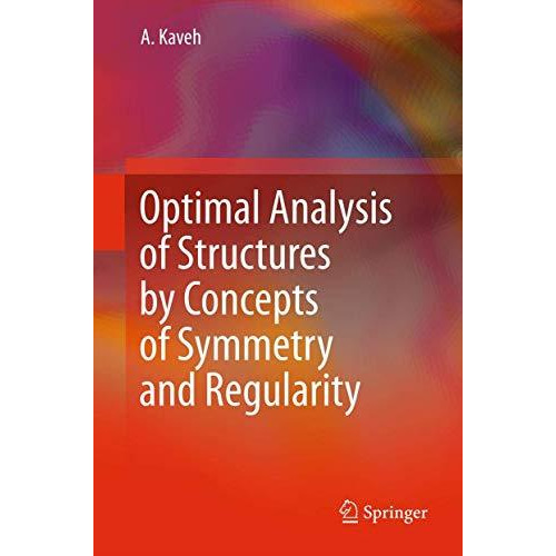 Optimal Analysis of Structures by Concepts of Symmetry and Regularity [Hardcover]