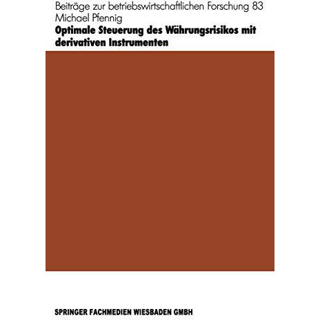 Optimale Steuerung des W?hrungsrisikos mit derivativen Instrumenten [Paperback]